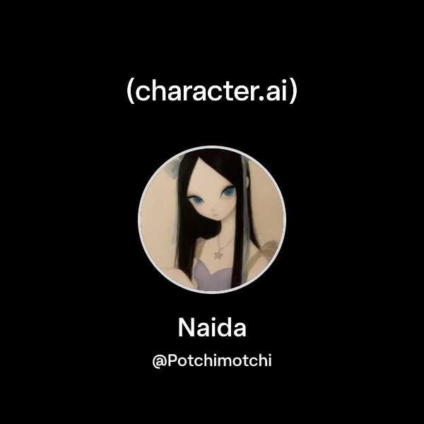 Naida (@Potchimotchi) | character.ai | AI Chat, Reimagined–Your Words ...