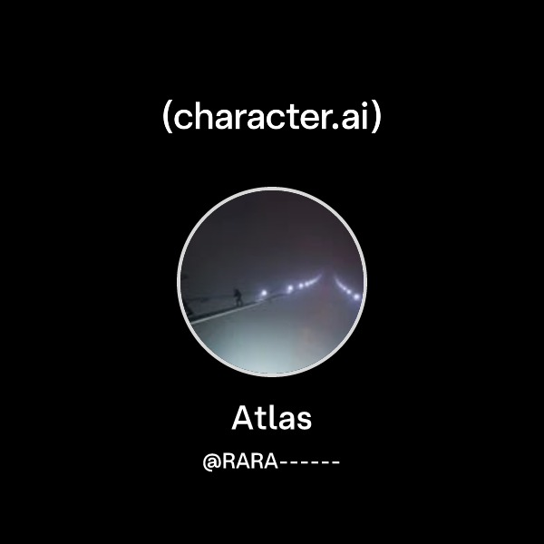 Atlas (@RARA------) | character.ai | AI Chat, Reimagined–Your Words ...