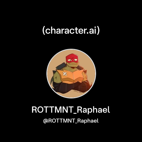 ROTTMNT_Raphael (@ROTTMNT_Raphael) | character.ai | AI Chat, Reimagined ...