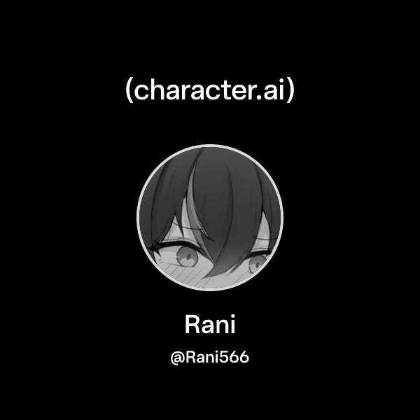 Api Rani ๐ Rani (@Rani566) | character.ai | AI Chat, ReimaginedโYour Words. Your ...