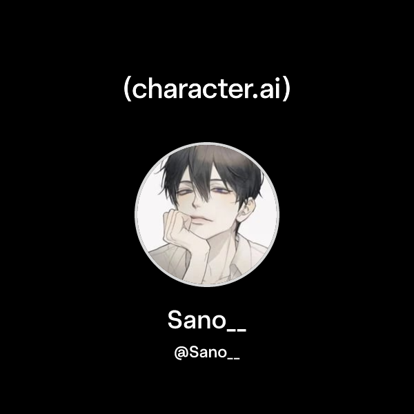 Sano Api Sano__ (@Sano__) | character.ai | AI Chat, Reimagined–Your Words. Your ...