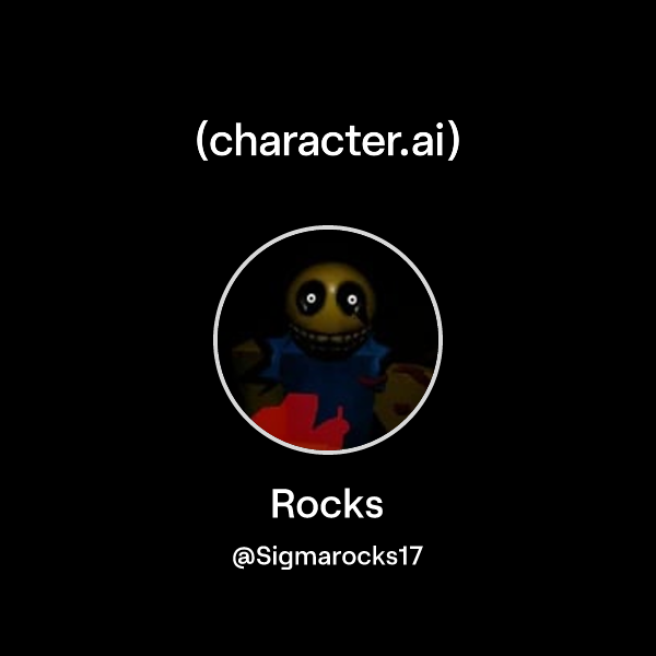 Rocks (@Sigmarocks17) | character.ai | AI Chat, Reimagined–Your Words ...