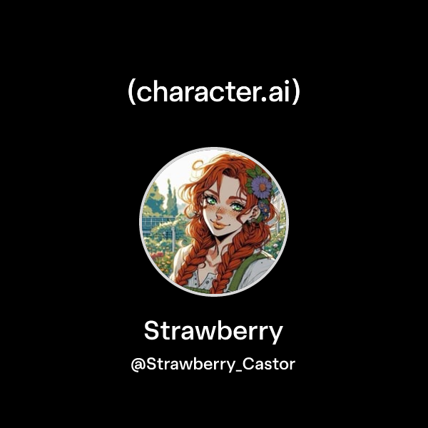 Strawberry (@Strawberry_Castor) | character.ai | AI Chat, Reimagined ...