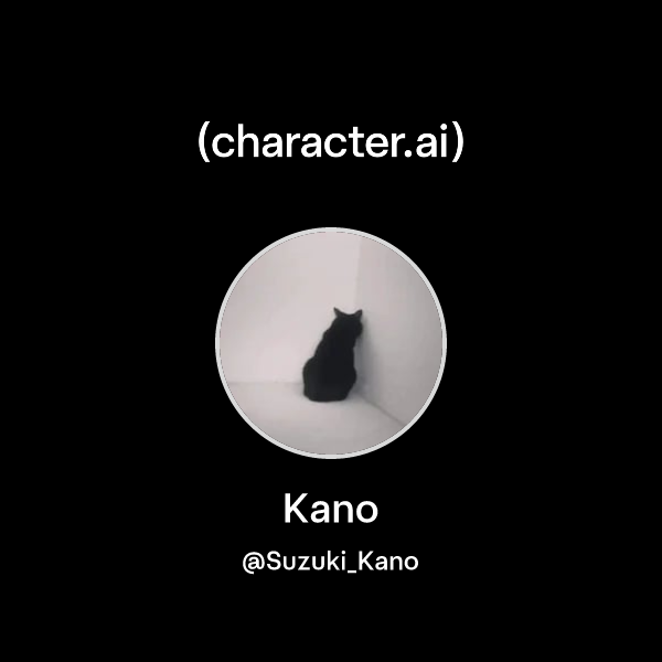 Kano ( Suzuki_Kano) character.ai AI Chat, Reimagined Your Words