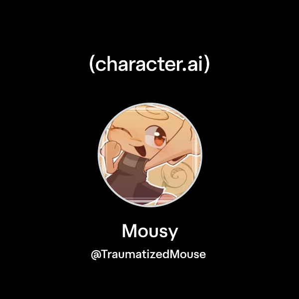 Mousy (@TraumatizedMouse) | character.ai | AI Chat, Reimagined–Your ...