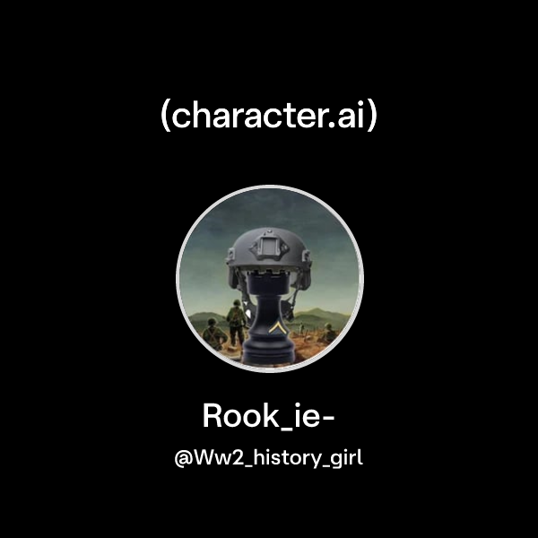 Rook_ie- (@Ww2_history_girl) | character.ai | AI Chat, Reimagined–Your ...