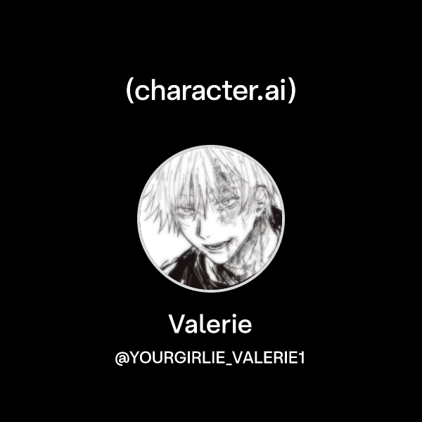 Valerie (@YOURGIRLIE_VALERIE1) | character.ai | AI Chat, Reimagined