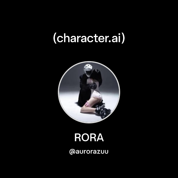 RORA (@aurorazuu) | character.ai | AI Chat, Reimagined–Your Words. Your ...