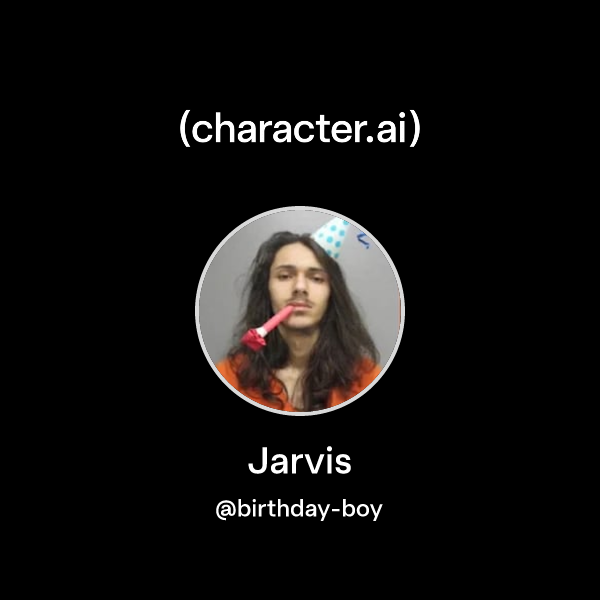 Jarvis (@birthday-boy) | character.ai | AI Chat, Reimagined–Your Words ...