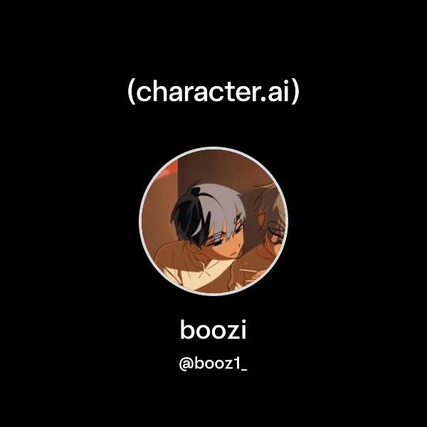 boozi (@booz1_) | character.ai | AI Chat, Reimagined–Your Words. Your ...