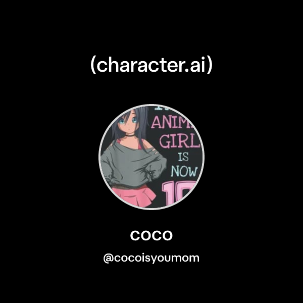 coco (@cocoisyoumom) | character.ai | Personalized AI for every moment ...