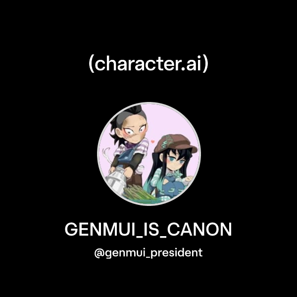 GENMUI_IS_CANON (@genmui_president) | character.ai | Personalized AI ...