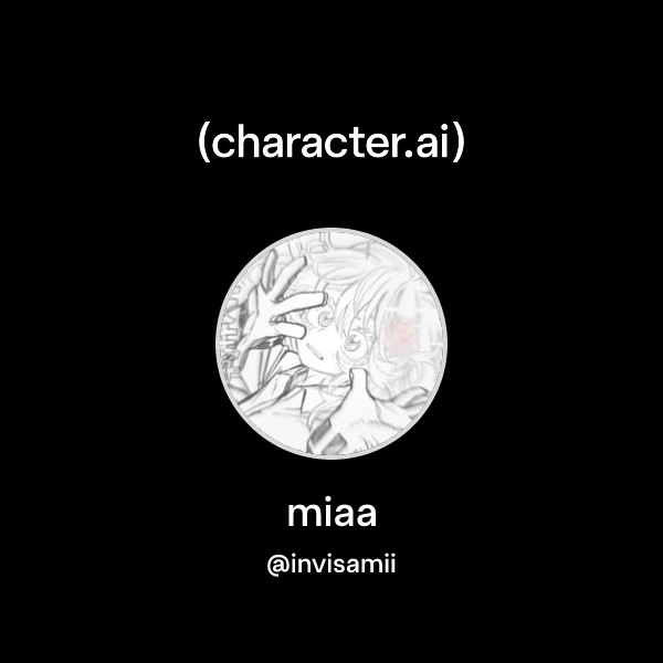 miaa (@invisamii) | character.ai | AI Chat, Reimagined–Your Words. Your ...