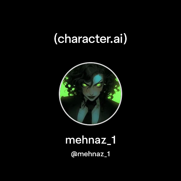 mehnaz_1 (@mehnaz_1) | character.ai | AI Chat, Reimagined–Your Words ...
