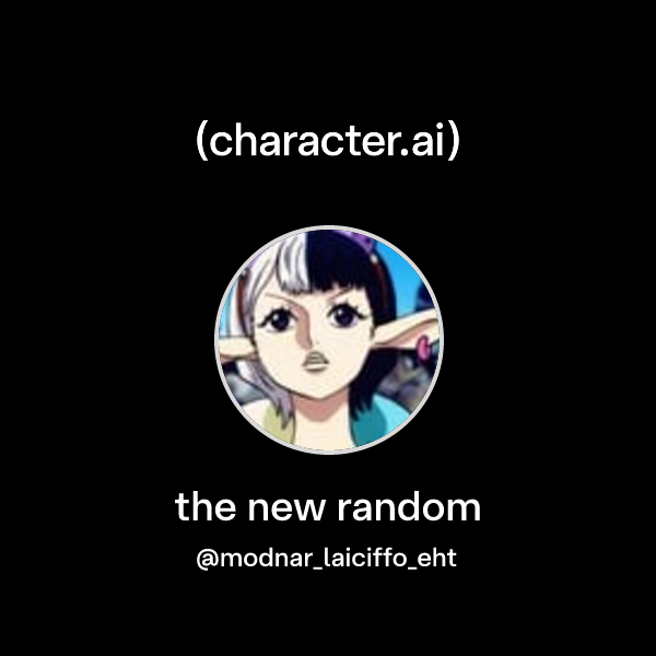 Random Modnar the new random (@modnar_laiciffo_eht) | character.ai | AI Chat ...