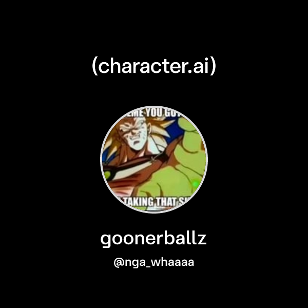 goonerballz (@nga_whaaaa) | character.ai | AI Chat, Reimagined–Your ...