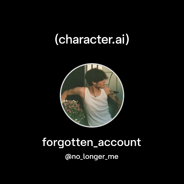 Forgotten Account No Longer Me Character Ai Ai Chat Reimagined