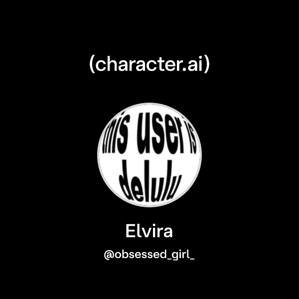 Elvira Obsessed Girl Character Ai Ai Chat Reimagined Your