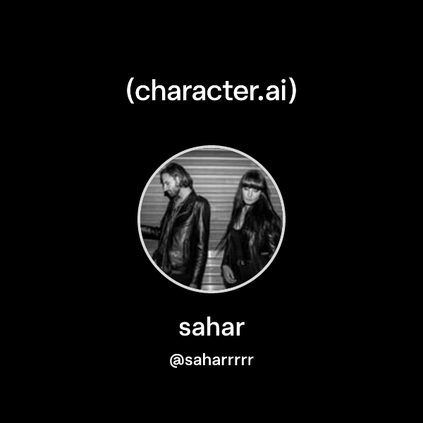 Sahar Api sahar (@saharrrrr) | character.ai | AI Chat, Reimagined–Your Words ...