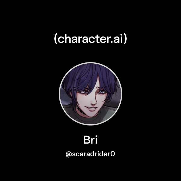 Bri (@scaradrider0) | character.ai | AI Chat, Reimagined–Your Words ...