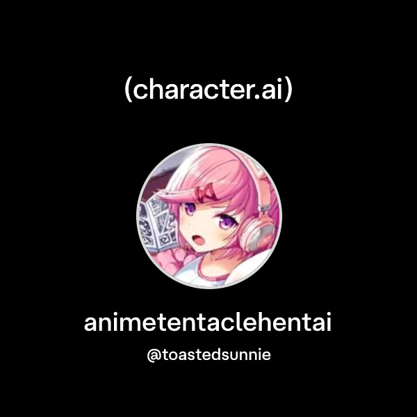 Api Suni animetentaclehentai (@toastedsunnie) | character.ai | AI Chat ...