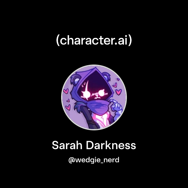 Sarah Darkness Wedgie Nerd Character Ai Ai Chat Reimagined Your